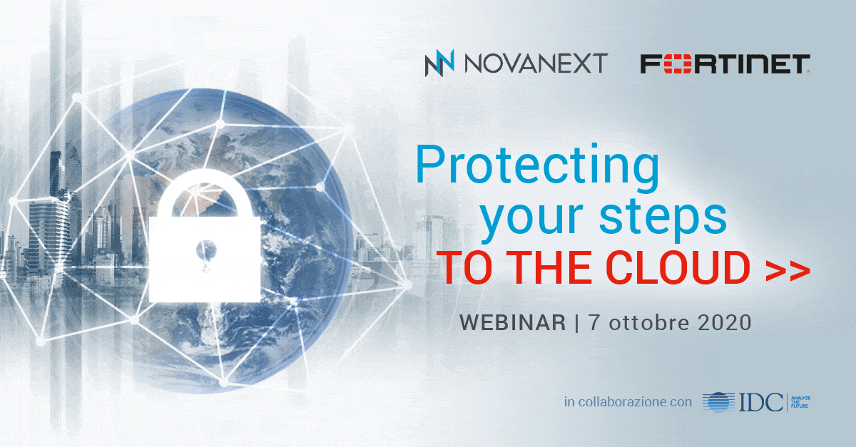 webinar Protecting Your Steps to the Cloud con IDC, Fortinet e NovaNext